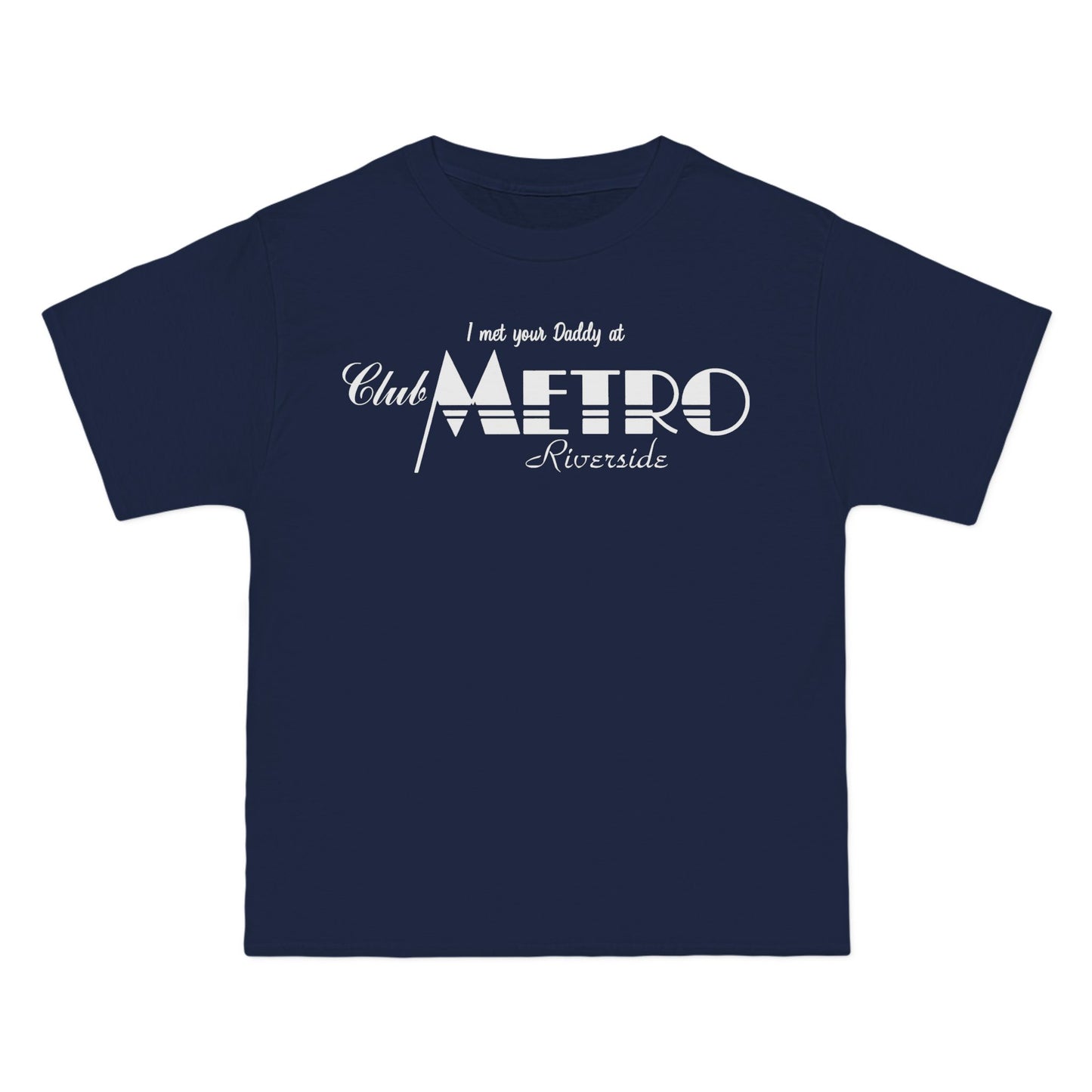 I Met Your Daddy At Club Metro Tee